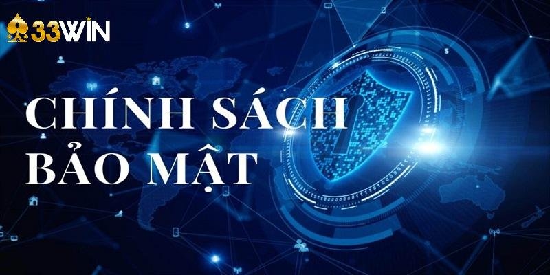 Chính sách bảo mật 33WIN đẳng cấp, an toàn tuyệt đối cho người chơi