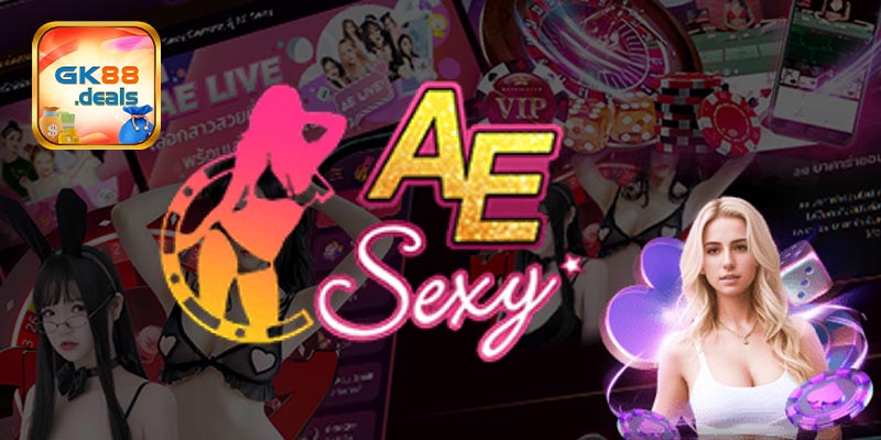 Giới thiệu về sảnh AE SEXY Tại GK88